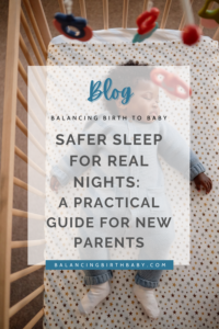 Safer Sleep for Real Nights: A Practical Guide for New Parents